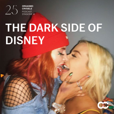 PUNTATA 25 - THE DARK SIDE OF DISNEY
