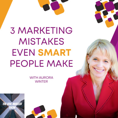 3 Marketing Mistakes Even Smart People Make with Aurora Winter | E58