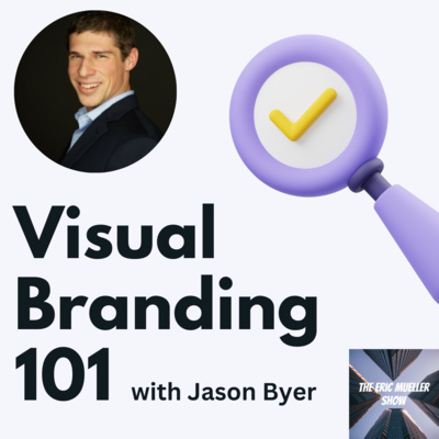 Visual Branding 101 with Jason Byer | E59