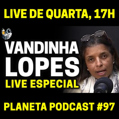 Anticristo, Danilo Gentili, Porchat e Fadinha com VANDINHA LOPES | Planeta Podcast (Sobrenatural) #97 episode artwork