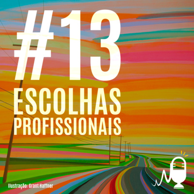 Equalizar, o Cast 13 - Escolhas Profissionais