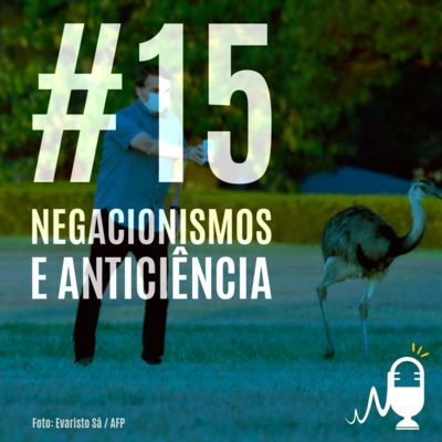 Equalizar, o Cast 15 - Negacionismos e Anticiência