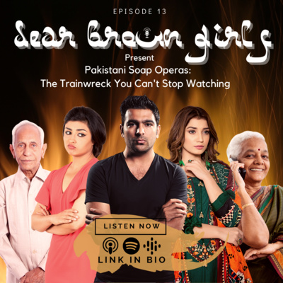 1.13 Pakistani Soap Operas: The Trainwreck You Can't Stop Watching episode artwork