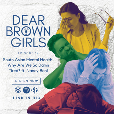 1.14 South Asian Mental Health: Why Are We So Damn Tired? ft. Nancy Bahl, PhD episode artwork
