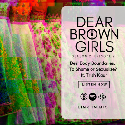 2.2 Desi Body Boundaries: To Shame or Sexualize? ft. Trish Kaur episode artwork