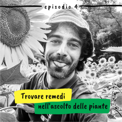 4 - Trovare remedi nell'ascolto delle piante (Giacomo Castana, Botanica per tutti)