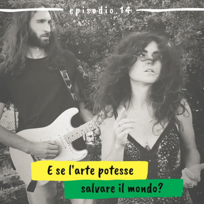 14 - E se l'arte potesse salvare il mondo? (Francesca e Paolo, AkelAmadahy)