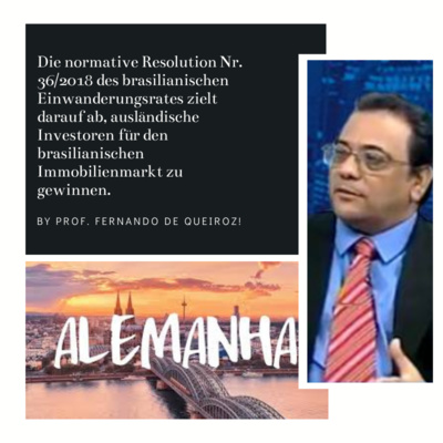 Die normative Resolution Nr. 36/2018 des brasilianischen Einwanderungsrates zielt darauf ab, ausländische Investoren für den brasilianischen Immobilienmarkt zu gewinnen.