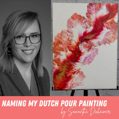 Naming My Dutch Pour Painting By Samantha Dexheimer