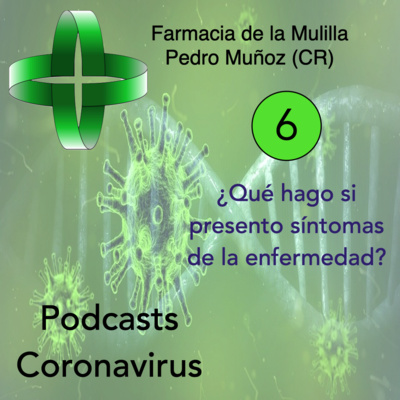 COVID-19 Episodio 6: ¿Qué debo hacer si presento síntomas de la enfermedad COVID-19?