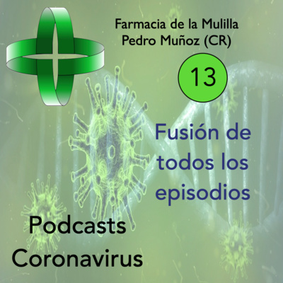 COVID-19 Episodio 13: Fusión de todos los episodios