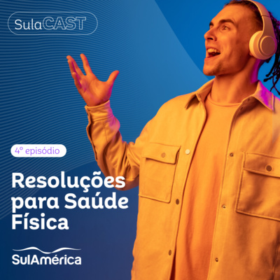 Resoluções para Saúde Física em 2022 | SulaCast #004