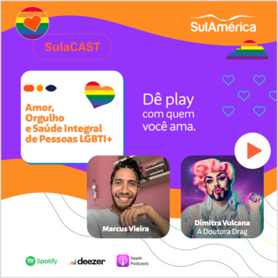 Amor e Saúde Integral de Pessoas LGBTI+ | SulaCast - T02E02