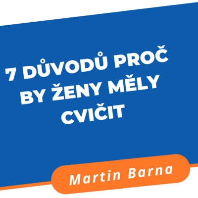 Podcast - 7 důvodů proč by měly ženy cvičit episode artwork