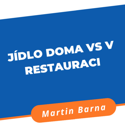 Podcast - Jídlo doma vs v restauraci episode artwork