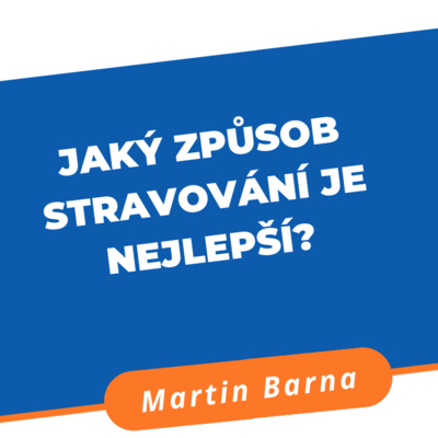 Podcast - Jaký způsob stravování je nejlepší? episode artwork