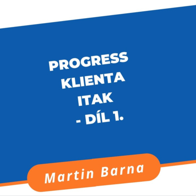 Progress klienta ITak - Díl 1. episode artwork