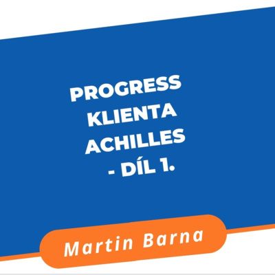 Progress klienta Achilles - Díl 1. episode artwork
