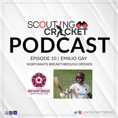 10 - Emilio Gay: Northants breakthrough opening batter