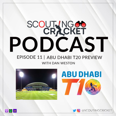 11 - Abu Dhabi T10 Preview with Dan Weston