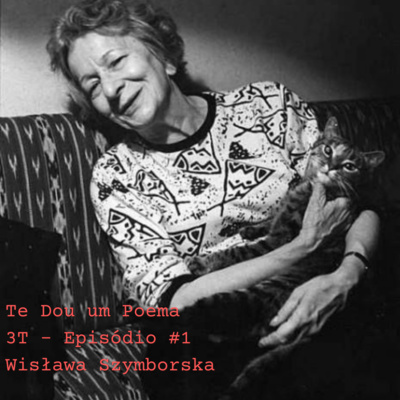 Te Dou Um Poema - 3T - Ep. 1 - Wisława Szymborska