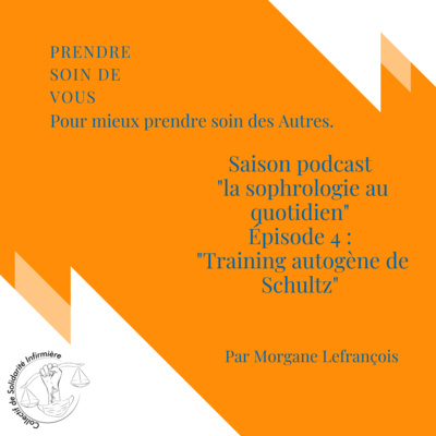 La sophrologie au quotidien - Épisode 04 : Training autogène de Schultz.