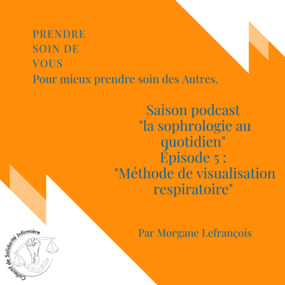 La sophrologie au quotidien - Épisode 05 : Méthode de respiration visualisée.