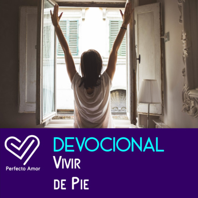 DEVOCIONAL Vivir de pie