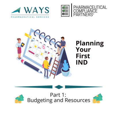 Planning Your First IND  Part 1: Budgeting & Resources