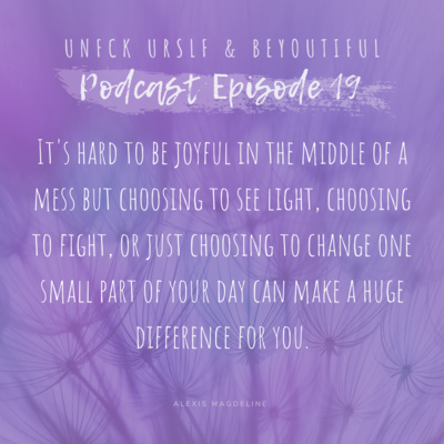 Episode 19 - Anxious, depressed, and how we search for joy