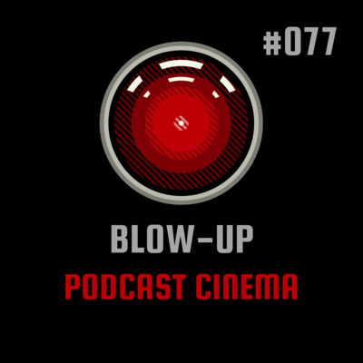 BLOW-UP: Podcast Cinema