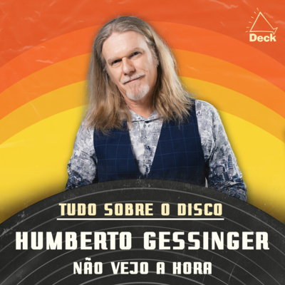 Humberto Gessinger - Não Vejo a Hora | Tudo Sobre o Disco