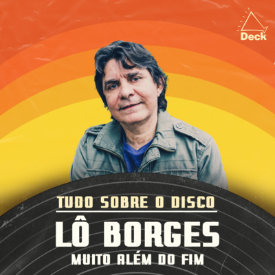 Lô Borges - Muito Além do Fim | Tudo Sobre o Disco