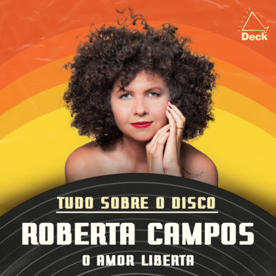 Roberta Campos - O Amor Liberta | Tudo Sobre o Disco