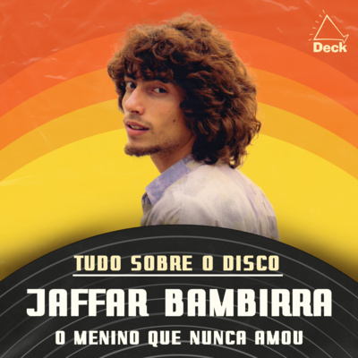 Jaffar Bambirra - O Menino Que Nunca Amou | Tudo Sobre o Disco