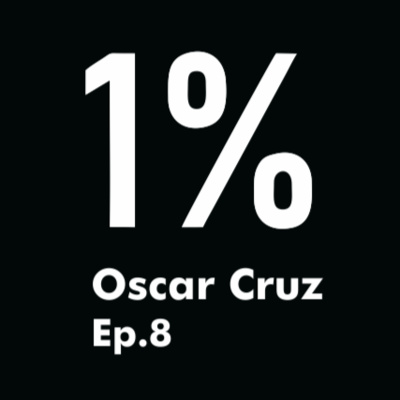 Ep.8 Oscar Cruz