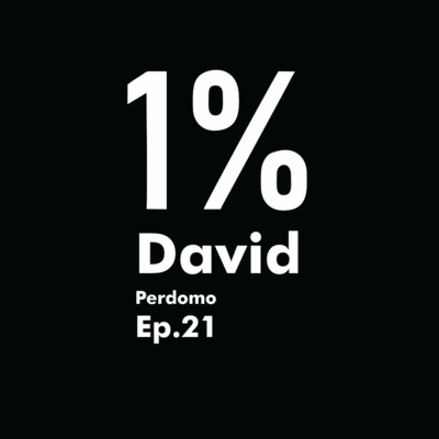 Ep.21 David Perdomo