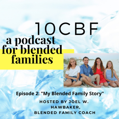 S1-E2 "My Blended Family Story" with host Joel W. Hawbaker