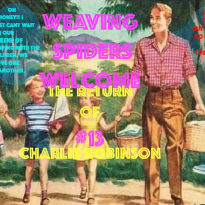 Weaving Spiders Welcome