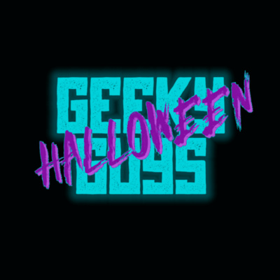 Geeky Guys - Halloween Special 2021