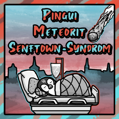 #49 Pingui, Meteorit, Senftown-Syndrom