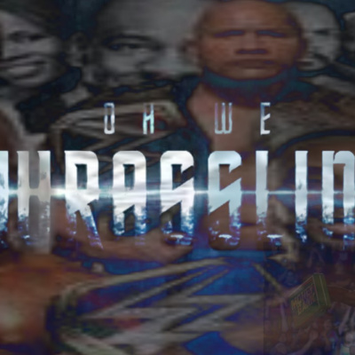 OH WE WRASSLIN' EP.30 (A SHOW OF EXCELLENCE) episode artwork