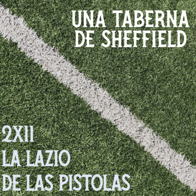 La Lazio de las pistolas | Una taberna de Sheffield 2x11