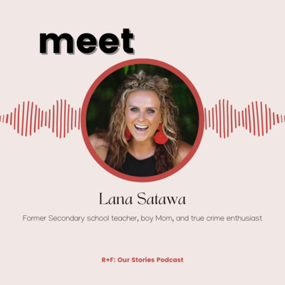 Meet Lana Satawa: Former Secondary Teacher, Boymom & True Crime Enthusiast Meet Lana Satawa: Former Secondary Teacher, Boymom & True Crime Enthusiast