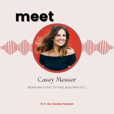 Meet Casey Messer: Brand new to R+F, TV Host, & busy mom of 2 Meet Casey Messer: Brand new to R+F, TV Host, & busy mom of 2