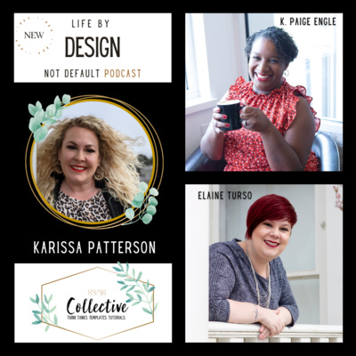 Ep: 28 - Building a Business with Heart with Karissa Patterson - Life by Design Not Default Podcast by 83/38 Collective