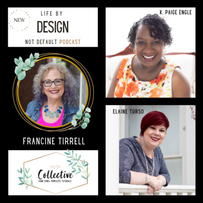 Ep: 45 - Taming your Triggers with Francine Tirrell. Life by Design Not Default Podcast by 83/38 Collective 