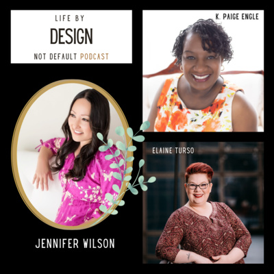 Ep: 57 - What is your brand's story? Learn more about how to create one with Jennifer Wilson! Life by Design Not Default Podcast 