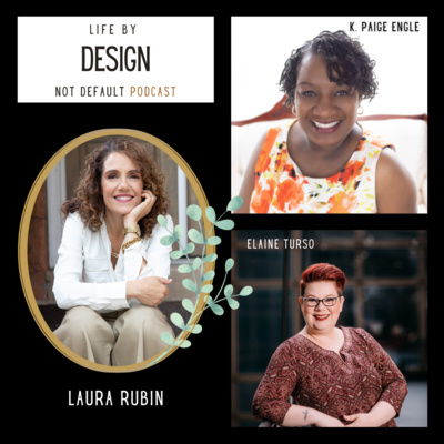 Ep: 64 - Forget the Hustle, instead go on a Journey to Joy with Laura Rubin - Life by Design not Default Podcast 