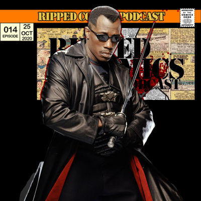 Issue 014: The Blade Trilogy and Who in the MCU has an Oscar part 3